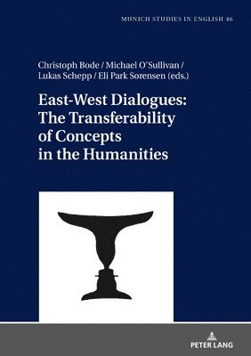 bokomslag East-West Dialogues: The Transferability of Concepts in the Humanities