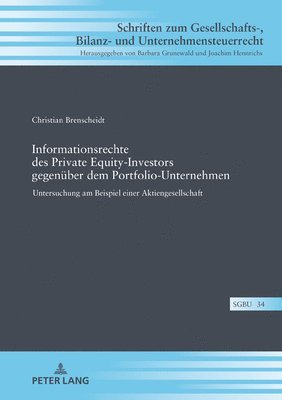 Christian Brenscheidt, Joachim Hennrichs - Informationsrechte des Private Equity-Investors gegenueber dem Portfolio-Unternehmen, Inbunden
