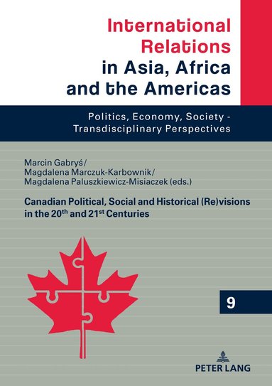 Marcin Gabryś, Magdalena Marczuk-Karbownik, Magdalena Paluszkiewicz-Misiaczek - Canadian Political, Social and Historical (Re)visions in 20th and 21st Century, Inbunden