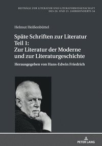 bokomslag Spaete Schriften Zur Literatur. Teil 1: Zur Literatur Der Moderne Und Zur Literaturgeschichte