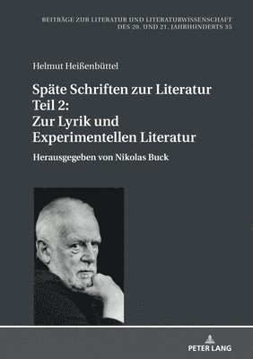 Helmut Heißenbüttel, Hans-Edwin Friedrich - Spaete Schriften Zur Literatur. Teil 2: Zur Lyrik Und Experimentellen Literatur, Inbunden