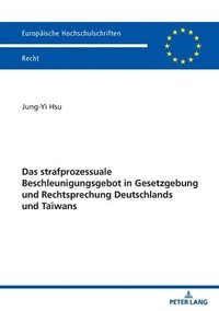 bokomslag Das strafprozessuale Beschleunigungsgebot in Gesetzgebung und Rechtsprechung Deutschlands und Taiwans