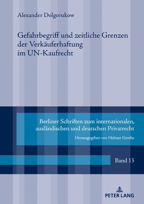 bokomslag Gefahrbegriff und zeitliche Grenzen der Verkaeuferhaftung im UN-Kaufrecht