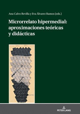 Ana Calvo Revilla, Eva Álvarez Ramos, Eva Alvarez Ramos - Microrrelato Hipermedial: Aproximaciones Teóricas Y Didácticas, Inbunden