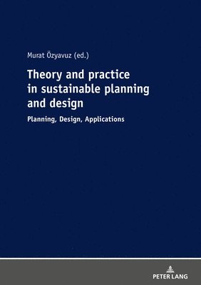 bokomslag Theory and practice in sustainable planning and design