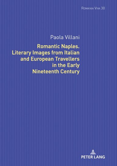 bokomslag Romantic Naples. Literary Images from Italian and European Travellers in the Early Nineteenth Century