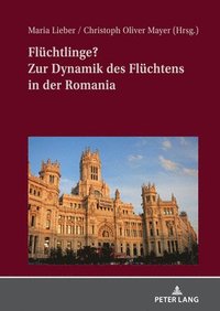 bokomslag Fluechtlinge? Zur Dynamik Des Fluechtens in Der Romania