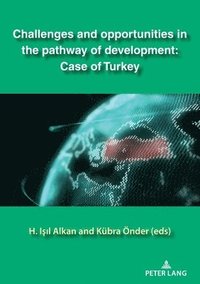 bokomslag Challenges and opportunities in the pathway of development: Case of Turkey