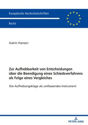 bokomslag Zur Aufhebbarkeit Von Entscheidungen Ueber Die Beendigung Eines Schiedsverfahrens ALS Folge Eines Vergleiches