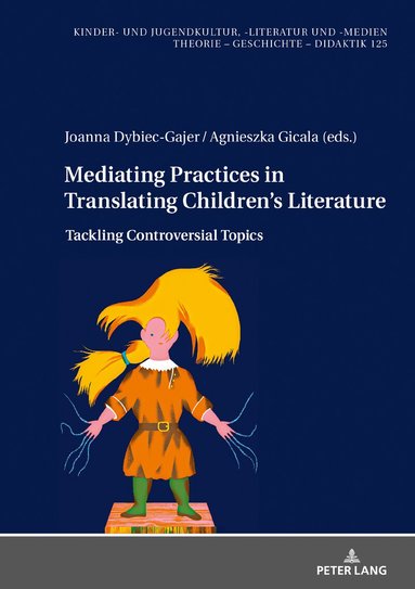 Joanna Dybiec-Gajer, Agnieszka Gicala - Mediating Practices in Translating Children’s Literature, Inbunden
