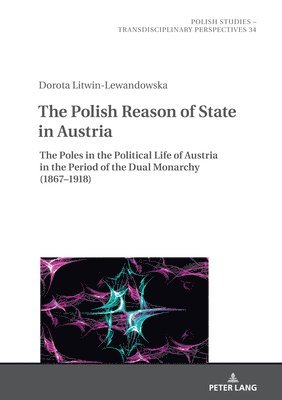 Dorota Litwin-Lewandowska - Polish Reason of State in Austria, Inbunden