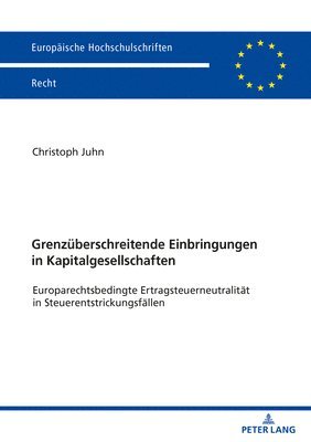 bokomslag Grenzueberschreitende Einbringungen in Kapitalgesellschaften