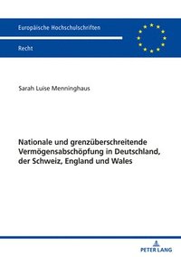 bokomslag Nationale und grenzueberschreitende Vermoegensabschoepfung in Deutschland, der Schweiz, England und Wales