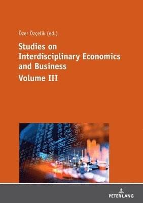 bokomslag Studies on Interdisciplinary Economics and Business - Volume III
