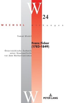Tomás Hlobil, Wynfrid Kriegleder - Franz Ficker (1782 - 1849), Inbunden