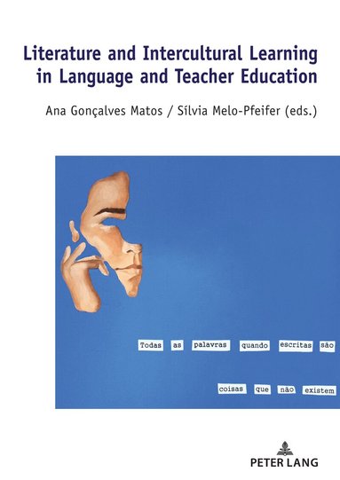 Ana Gonçalves Matos, Silvia Melo-Pfeifer - Literature and Intercultural Learning in Language and Teacher Education, Inbunden