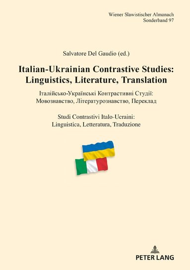 Salvatore Del Gaudio - Italian-Ukrainian Contrastive Studies: Linguistics, Literature, Translation – Італійсько-Українські Контрастивні Студії: Мовознавство, Літературознавство, Переклад – Studi Contrastivi Italo-Ucraini: Linguistica, Letteratura, Traduzionе, Inbunden