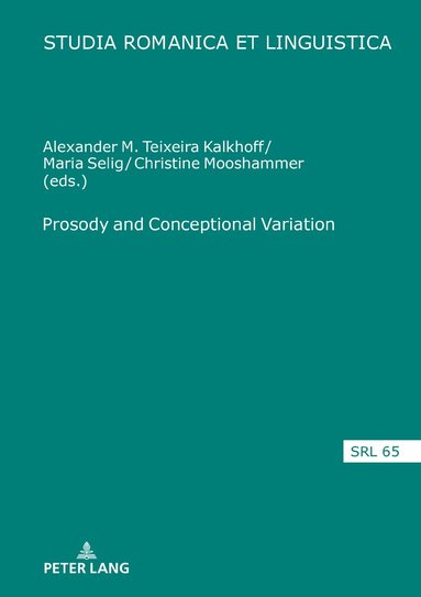 Alexander Teixeira Kalkhoff, Maria Selig, Christine Mooshammer - Prosody and Conceptional Variation, Inbunden