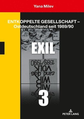 Yana Milev - Entkoppelte Gesellschaft - Ostdeutschland seit 1989/90, Inbunden