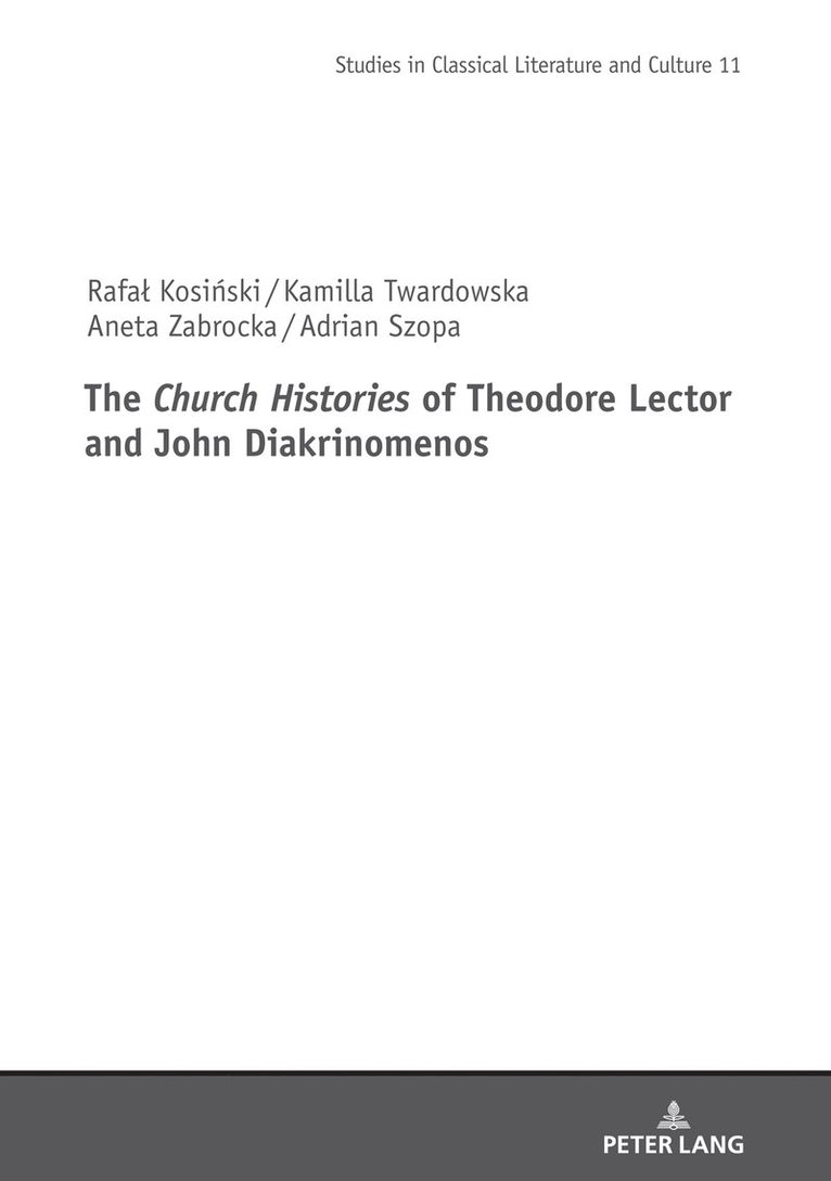 Rafał Kosiński, Kamilla Twardowska, Aneta Zabrocka, Adrian Szopa, Rafal Kosinski, Rafa¿ Kosi¿ski, Mikolaj Szyma&#324;ski, Philip Rance - Church Histories" of Theodore Lector and John Diakrinomenos, Inbunden