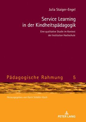 Julia Staiger-Engel, Karin Schäfer-Koch - Service Learning in der Kindheitspaedagogik, Inbunden