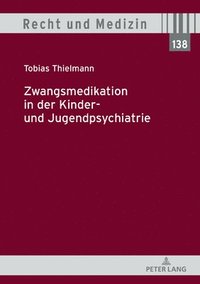 bokomslag Zwangsmedikation in Der Kinder- Und Jugendpsychiatrie