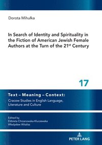 bokomslag In Search of Identity and Spirituality in the Fiction of American Jewish Female Authors at the Turn of the 21st Century