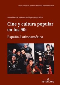 bokomslag Cine Y Cultura Popular En Los 90: España-Latinoamérica