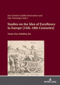 bokomslag Studies on the Idea of Excellence in Europe (15th-18th Centuries)