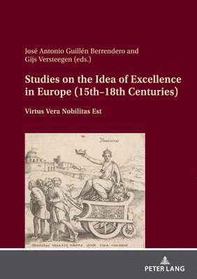 Studies on the Idea of Excellence in Europe (15th-18th Centuries) 1