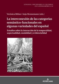 bokomslag Interconexión de las Categorías Semántico-Funcionales en algunas Variedades del Español