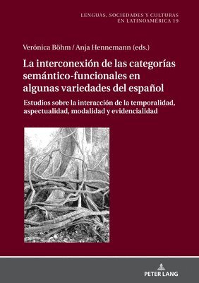 bokomslag Interconexión de las Categorías Semántico-Funcionales en algunas Variedades del Español