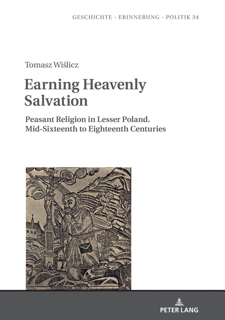 Tomasz Wiślicz, Tomasz Wislicz, Tomasz Wi&#347;licz, Tomasz Wi¿licz, Anna Wolff-Pow&#281;ska - Earning Heavenly Salvation, Inbunden