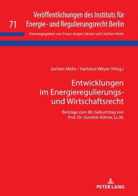 Franz Jürgen Säcker, Jochen Mohr, Hartmut Weyer - Entwicklungen im Energieregulierungs- und Wirtschaftsrecht, Inbunden