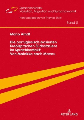 Mario Arndt, Thomas Stehl - portugiesisch-basierten Kreolsprachen Suedostasiens im Sprachkontakt, Inbunden