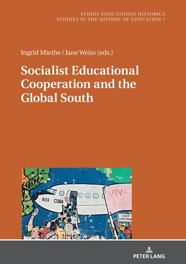 Jane Weiß, Ingrid Thea Miethe - Socialist Educational Cooperation and the Global South, Inbunden