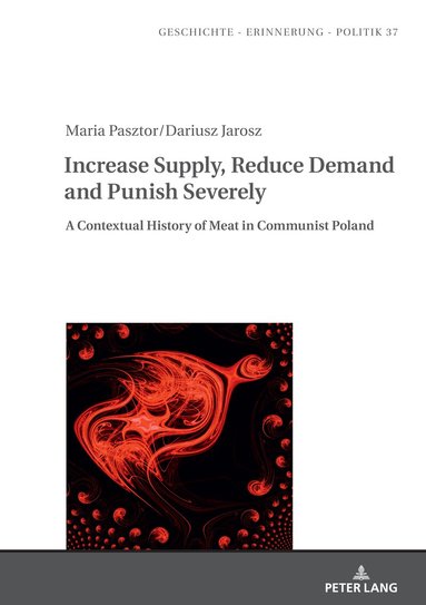 Maria Pasztor, Dariusz Jarosz, Anna Wolff-Powęska - Increase Supply, Reduce Demand and Punish Severely, Inbunden