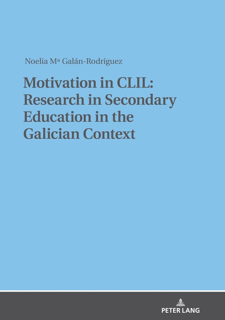 Noelia M. Galán-Rodríguez, Noelia M. Galan-Rodriguez - Motivation in CLIL: Research in Secondary Education in the Galician Context, Inbunden