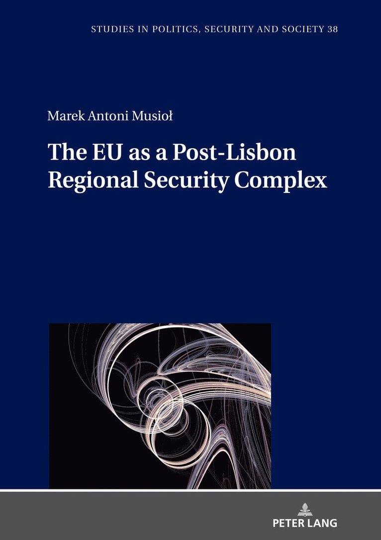 Marek Antoni Musioł, Marek Antoni Musiol, Marek Antoni Musio¿, Stanislaw Sulowski - EU as a Post-Lisbon Regional Security Complex, Inbunden