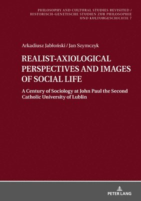 REALIST-AXIOLOGICAL PERSPECTIVES AND IMAGES OF SOCIAL LIFE 1