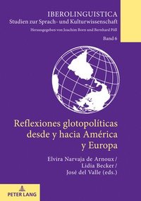 bokomslag Reflexiones Glotopolticas Desde Y Hacia Amrica Y Europa