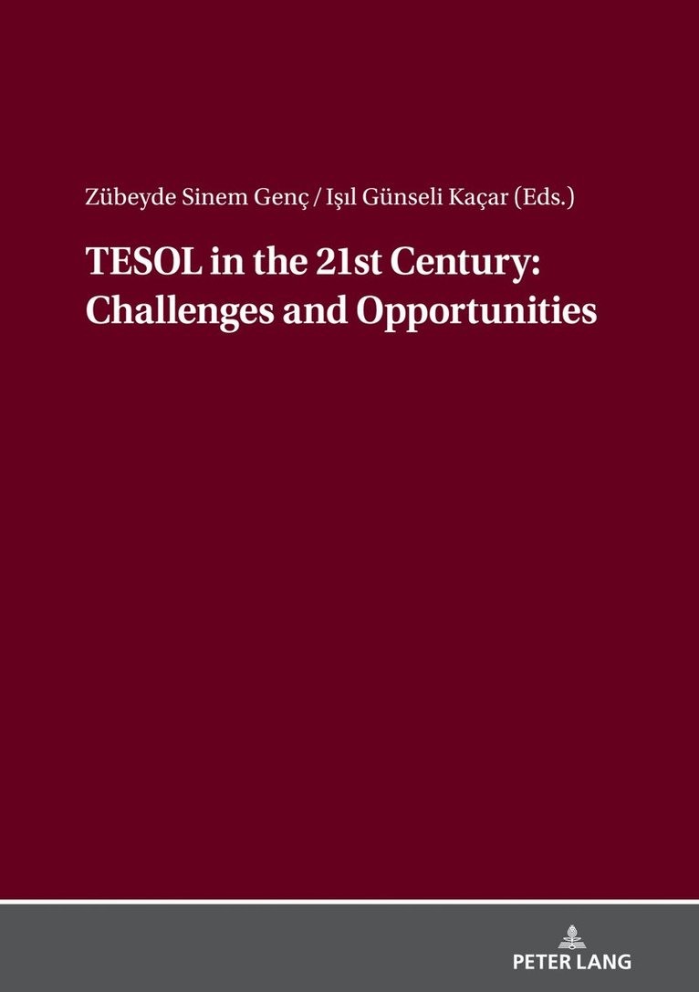 Zübeyde Sinem Genc, Işıl Günseli Kaçar, Zubeyde Sinem Genc, Isil Gunseli Kacar, Isil Günseli Kaçar, I¿¿l Günseli Kaçar - TESOL in the 21st Century: Challenges and Opportunities, Inbunden