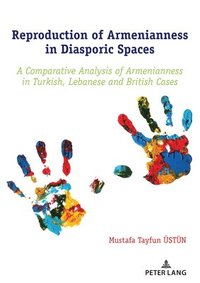 bokomslag Reproduction of Armenianness in Diasporic Spaces