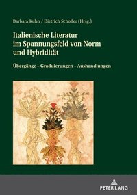 bokomslag Italienische Literatur im Spannungsfeld von Norm und Hybriditaet
