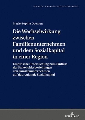 bokomslag Die Wechselwirkung zwischen Familienunternehmen und dem Sozialkapital in einer Region