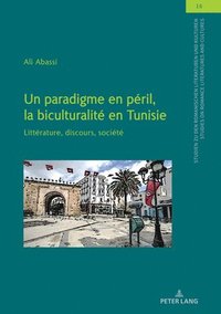 bokomslag Un paradigme en pril, la biculturalit en Tunisie