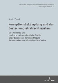 bokomslag Korruptionsbekaempfung und das Bestechungsstrafrechtssystem