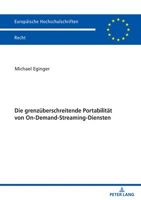 bokomslag Die grenzueberschreitende Portabilitaet von On-Demand-Streaming-Diensten