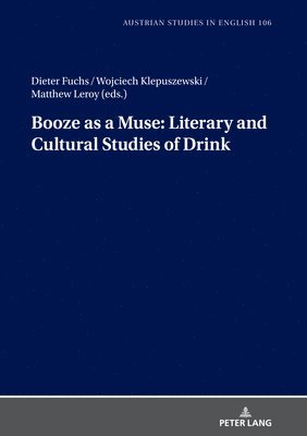 bokomslag Booze as a Muse: Literary and Cultural Studies of Drink