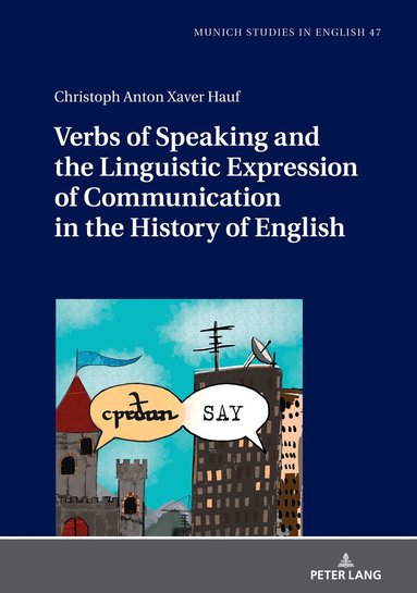 Christoph Anton Xaver Hauf, Ursula Lenker - Verbs of Speaking and the Linguistic Expression of Communication in the History of English, Inbunden